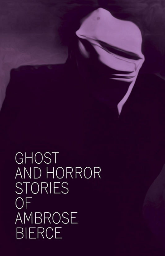Ghost and Horror Stories of Ambrose Bierce book cover