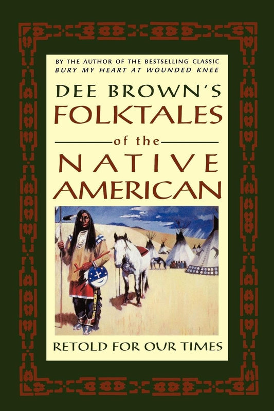 Dee Brown's Folktales of the Native American: Retold for Our Times book cover
