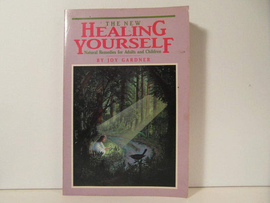 New Healing Yourself: Natural Remedies for Adults and Children (Revised)