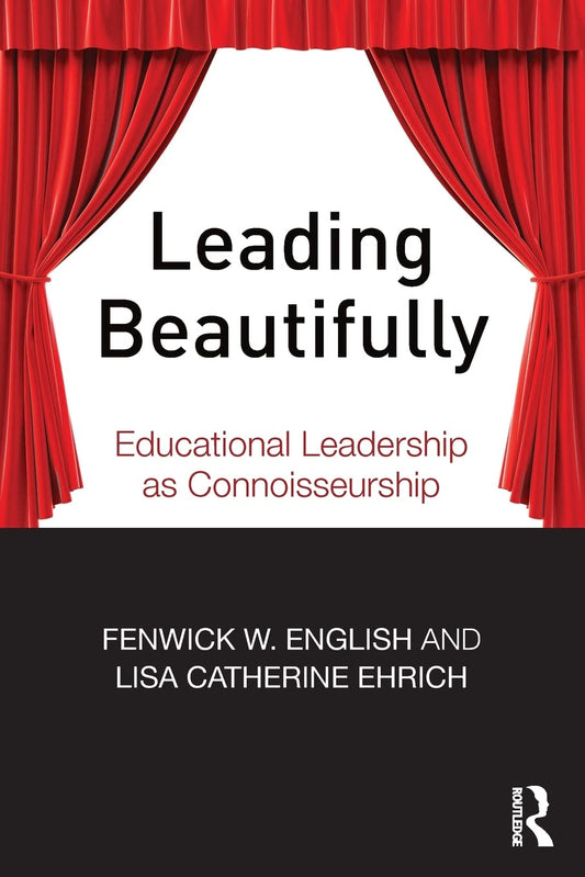 Leading Beautifully: Educational Leadership as Connoisseurship book cover