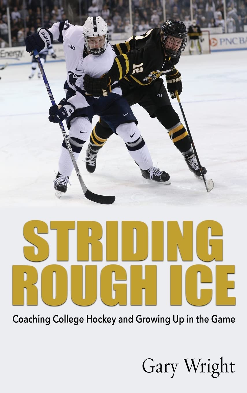 Striding Rough Ice: Coaching College Hockey and Growing Up in The Game book cover