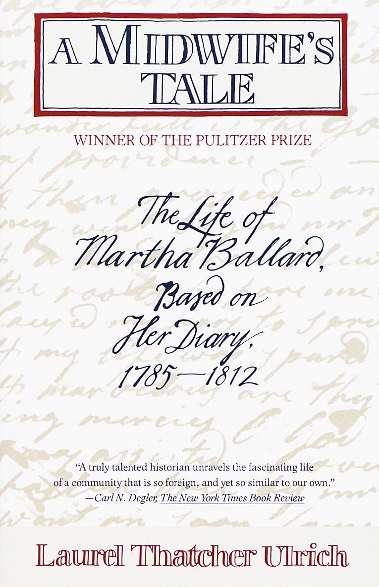 Midwife's Tale: The Life of Martha Ballard, Based on Her Diary, 1785-1812 book cover