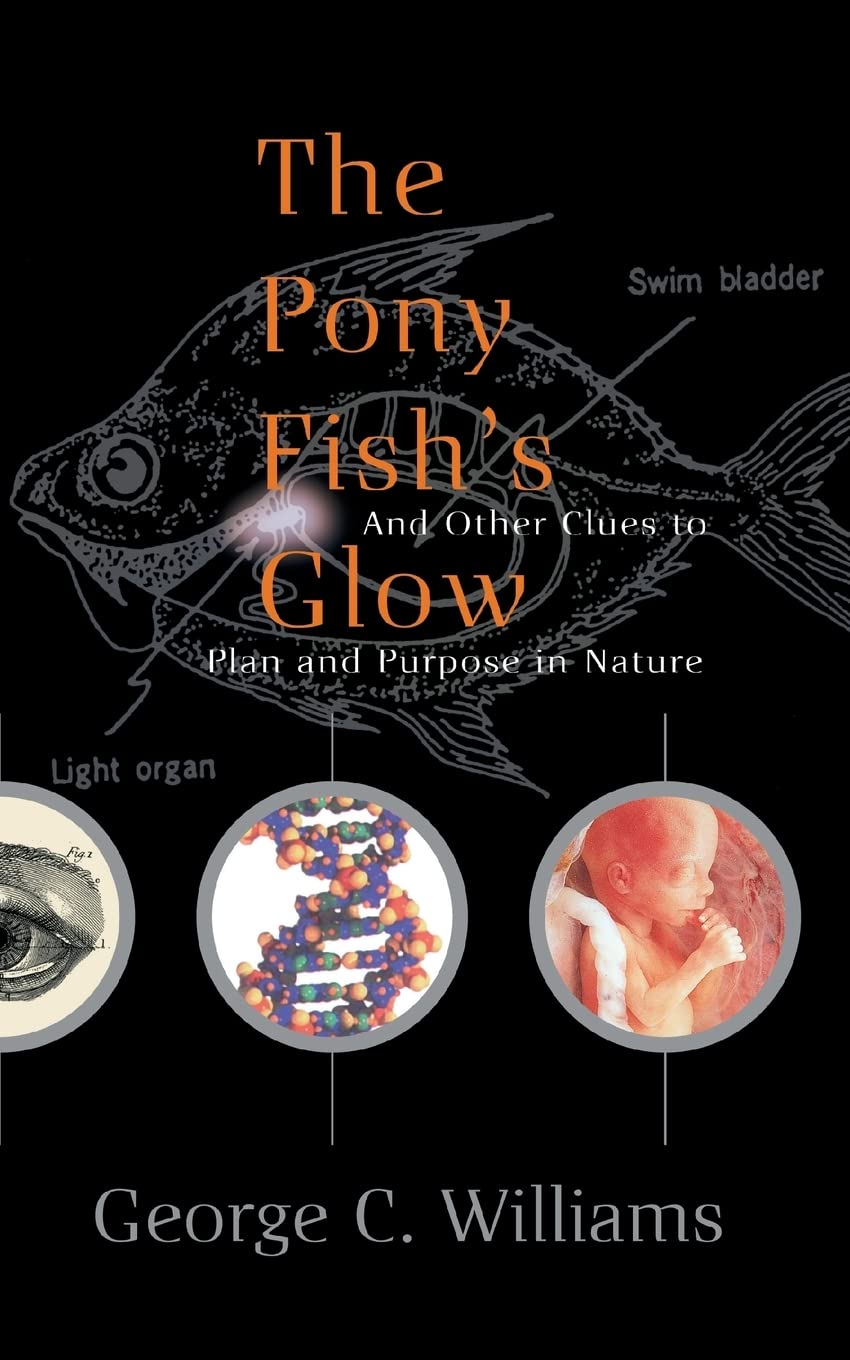 Pony Fish's Glow: And Other Clues to Plan and Purpose in Nature (Revised) book cover