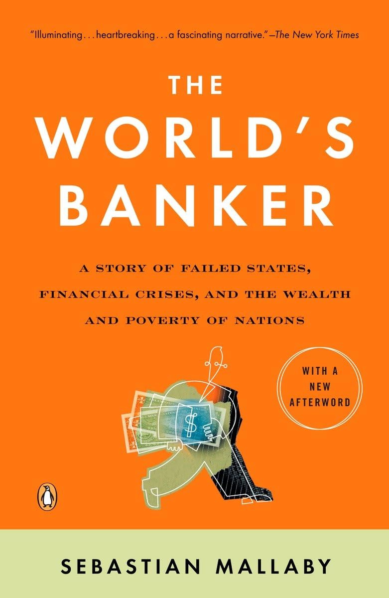 World's Banker: A Story of Failed States, Financial Crises, and the Wealth and Poverty of Nations book cover