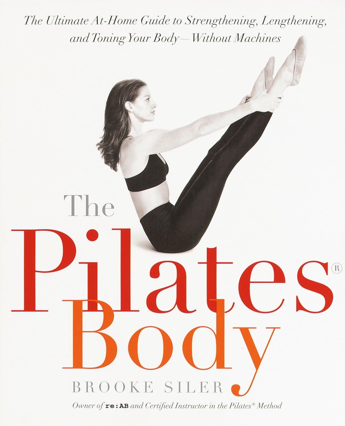 Pilates Body: The Ultimate At-Home Guide to Strengthening, Lengthening, and Toning Your Body--Without Machines book cover