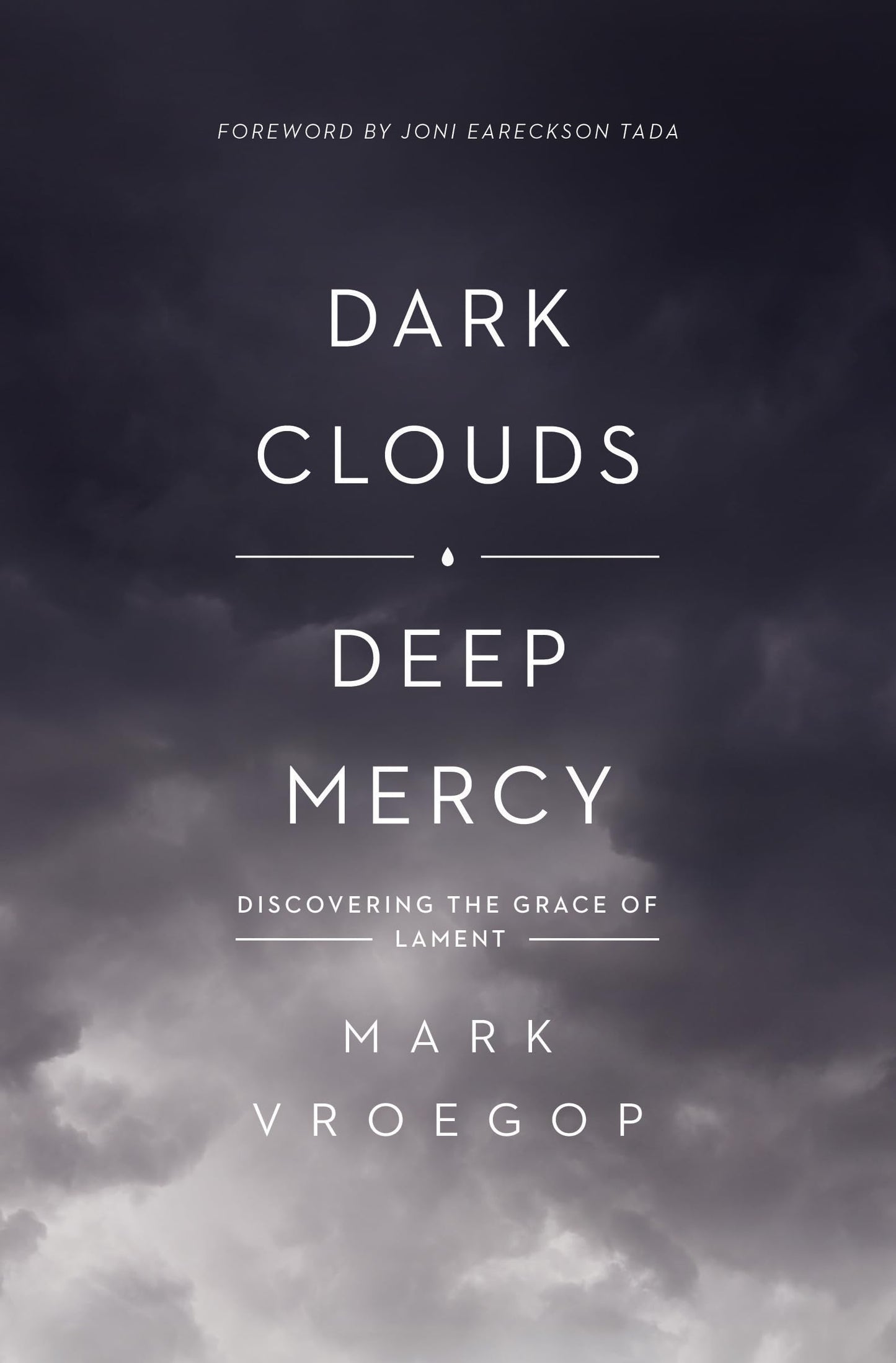 Dark Clouds, Deep Mercy: Discovering the Grace of Lament book cover