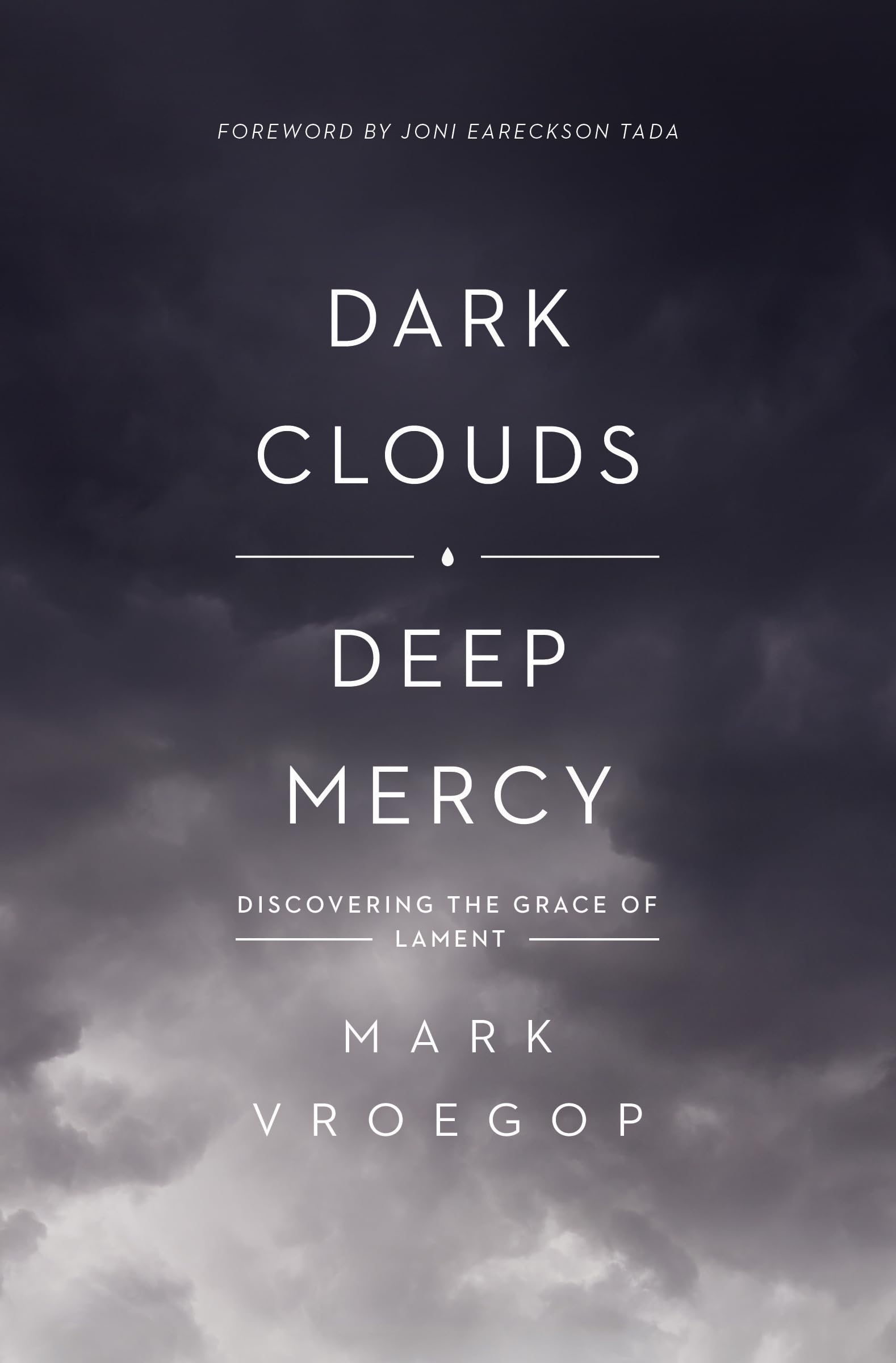 Dark Clouds, Deep Mercy: Discovering the Grace of Lament book cover