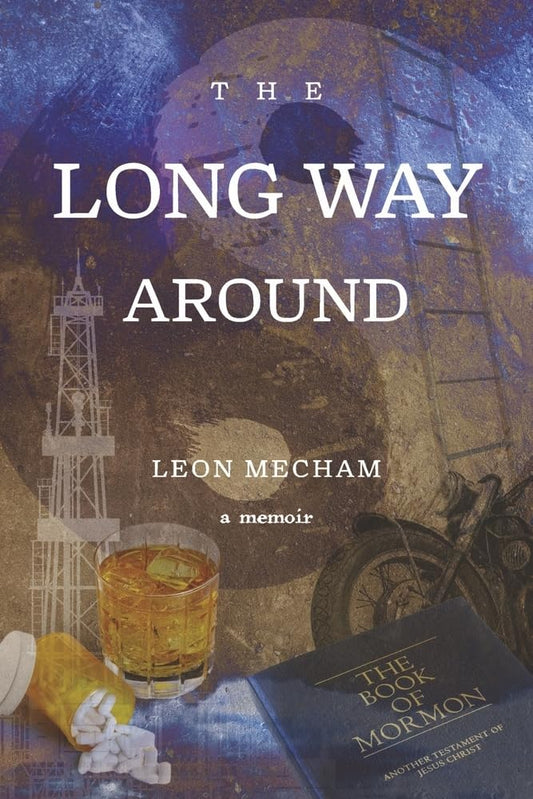 Long Way Around: A Memoir by Leon Mecham