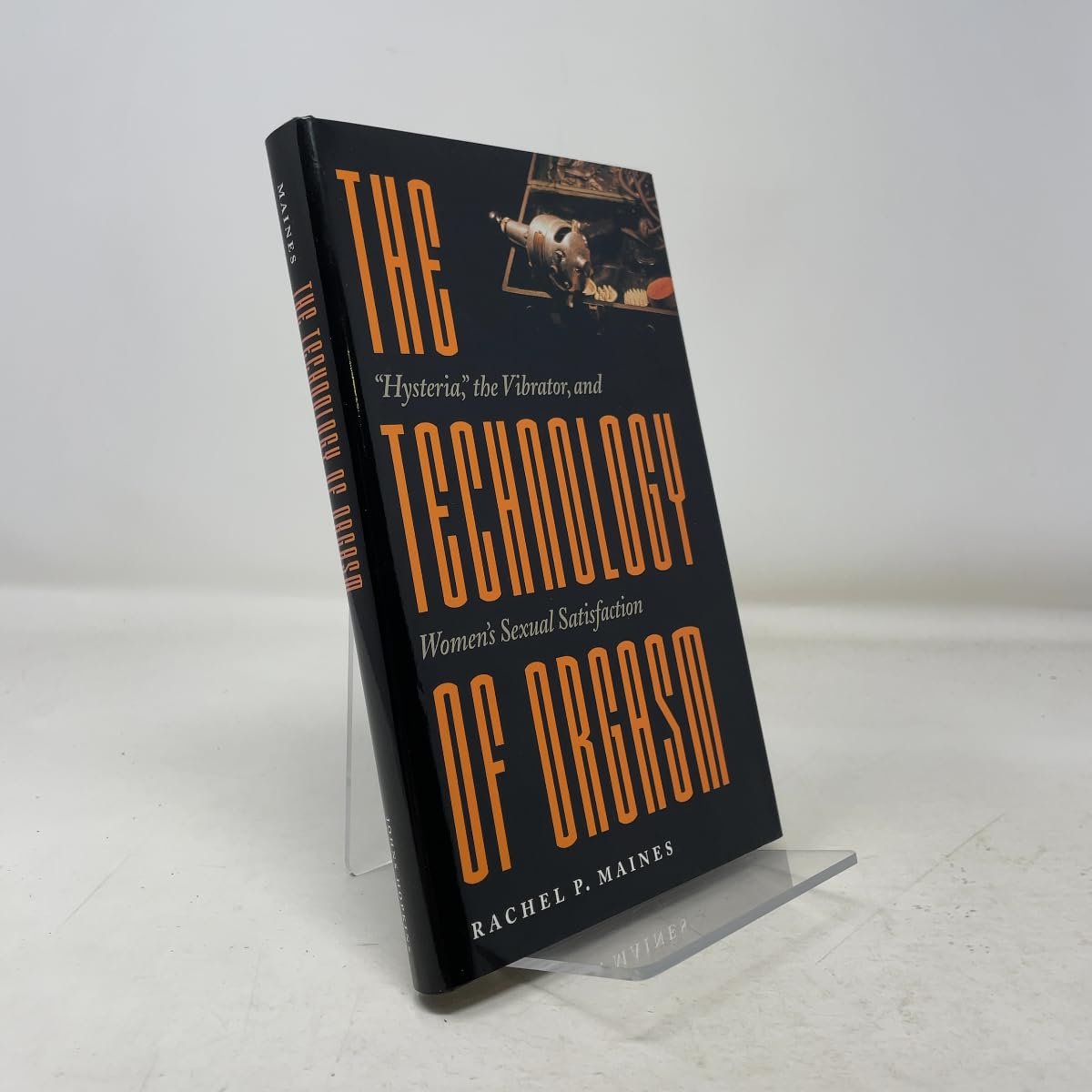Technology of Orgasm: Hysteria, the Vibrator, and Women's Sexual Satisfaction book cover