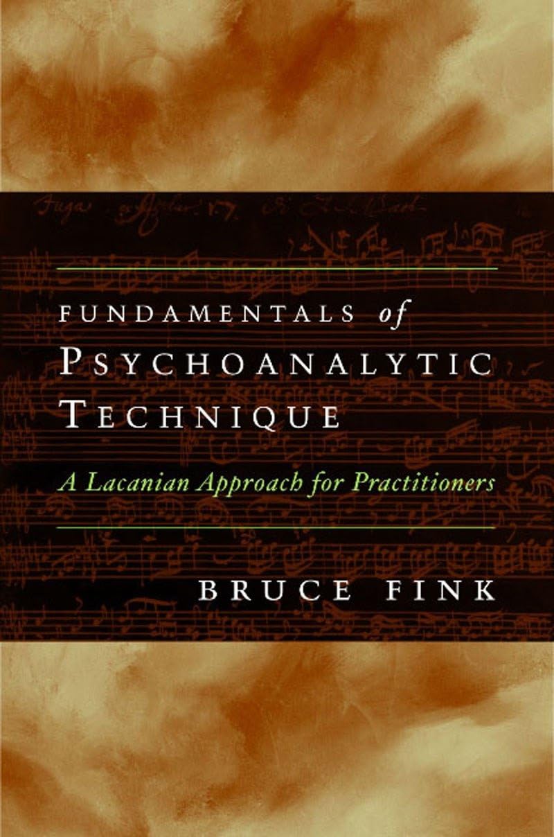 Fundamentals of Psychoanalytic Technique: A Lacanian Approach for Practitioners book cover