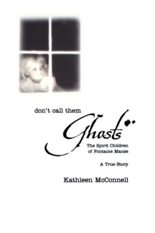 Don't Call Them Ghosts: The Spirit Children of Fontaine Manse book cover