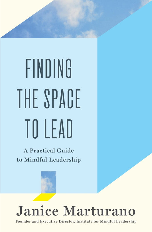 Finding the Space to Lead: A Practical Guide to Mindful Leadership book cover