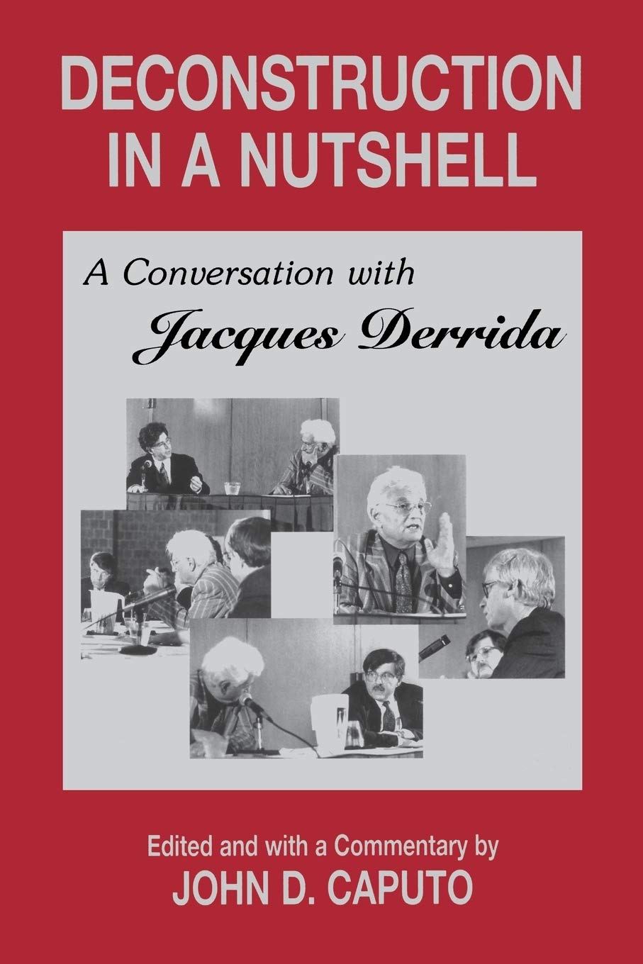 Deconstruction in a Nutshell: A Conversation with Jacques Derrida book cover