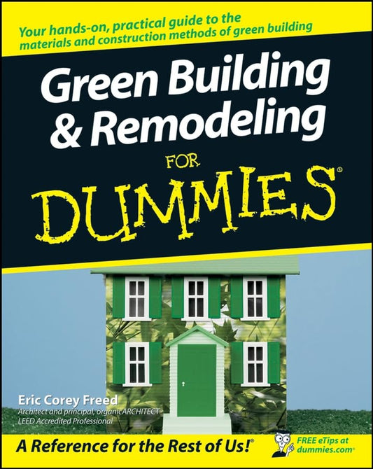 Green Building and Remodeling for Dummies