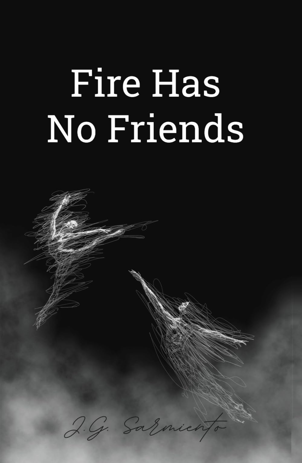 Fire Has No Friends book cover