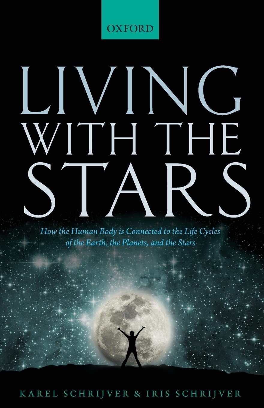Living with the Stars: How the Human Body Is Connected to the Life Cycles of the Earth, the Planets, and the Stars book cover