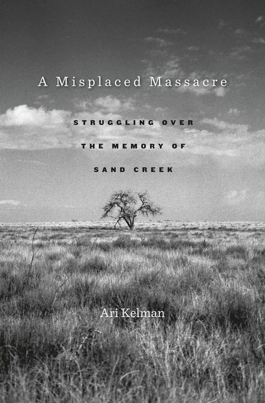 Misplaced Massacre: Struggling Over the Memory of Sand Creek book cover