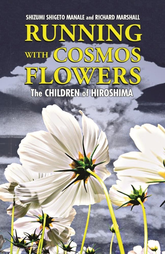 Running with Cosmos Flowers: The Children of Hiroshima