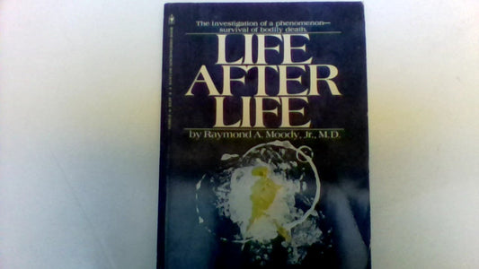 Life after life : the investigation of a phenomenon--survival of bodily death book cover