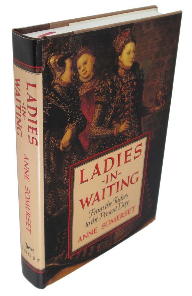 Ladies-In-Waiting: From the Tudors to the Present Day (American)