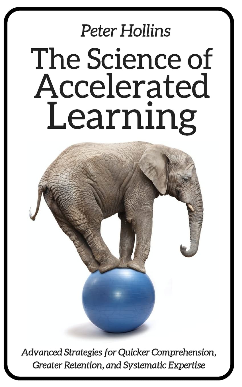 Science of Accelerated Learning: Advanced Strategies for Quicker Comprehensi book cover