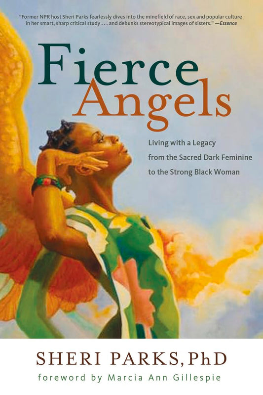 Fierce Angels: Living with a Legacy from the Sacred Dark Feminine to the Strong Black Woman book cover