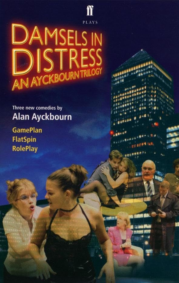 Damsels in Distress: An Ayckbourn Trilogy: Gameplan, Flatspin, Roleplay book cover