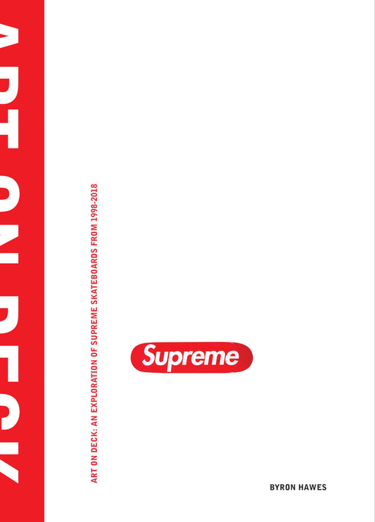 Art on Deck: An Exploration of Supreme Skateboards from 1998-2018 book cover
