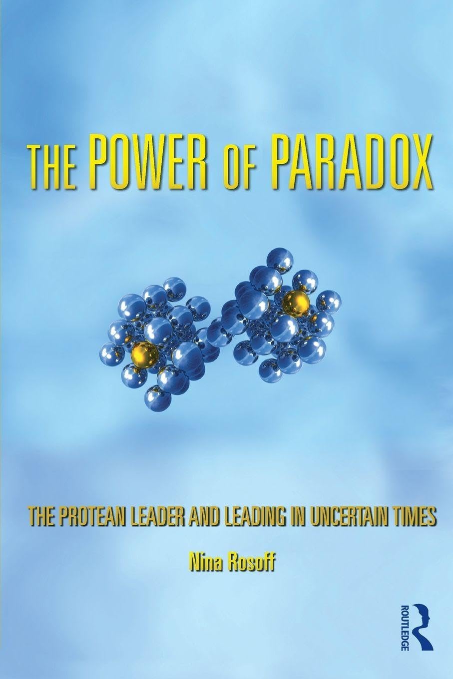 Power of Paradox: The Protean Leader and Leading in Uncertain Times book cover