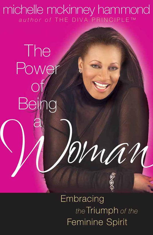 Power of Being a Woman: Mastering the Art of Femininity