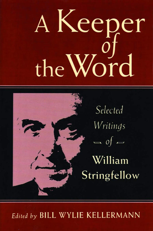 Keeper of the Word: Selected Writings of William Stringfellow book cover