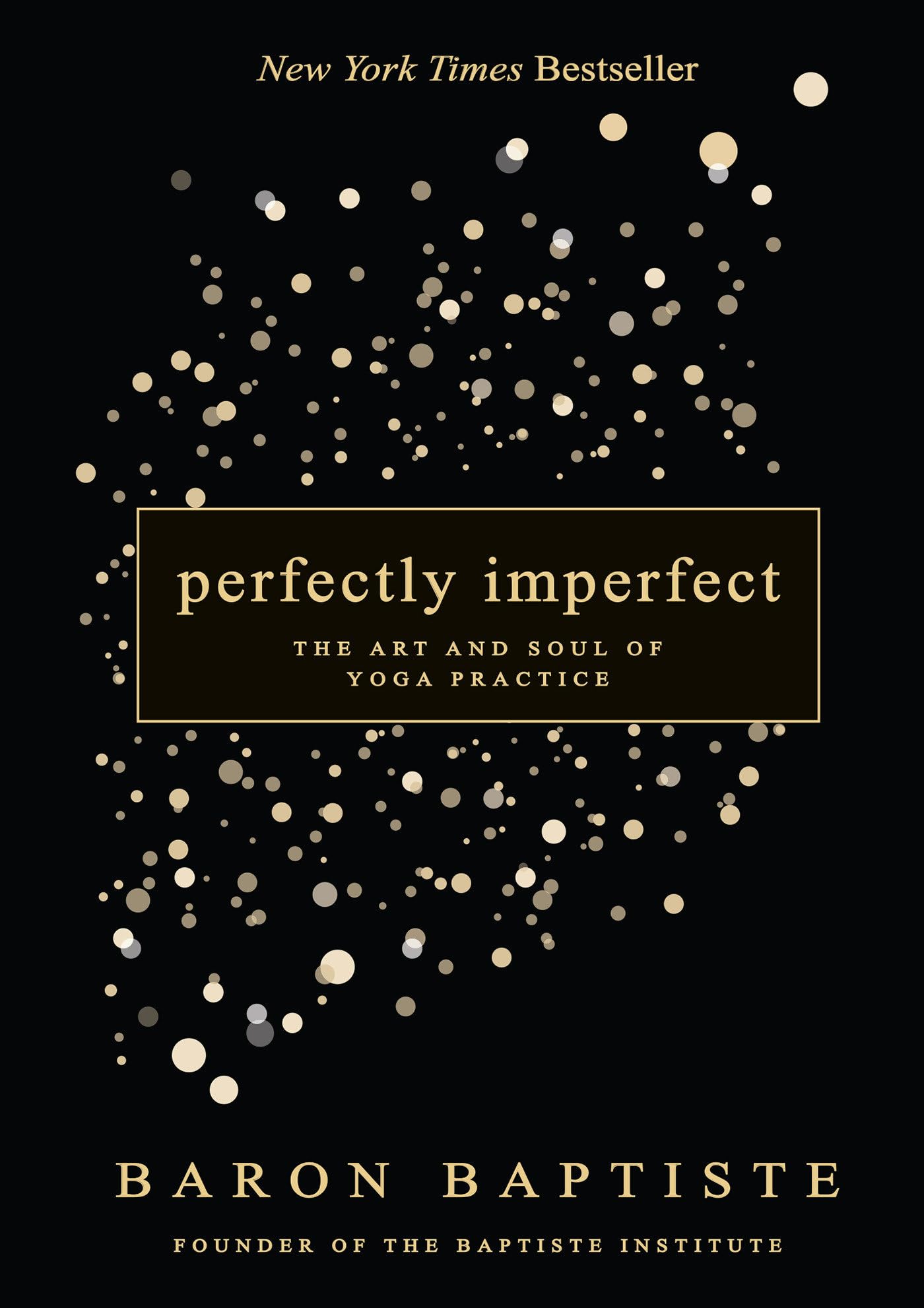Perfectly Imperfect: The Art and Soul of Yoga Practice book cover