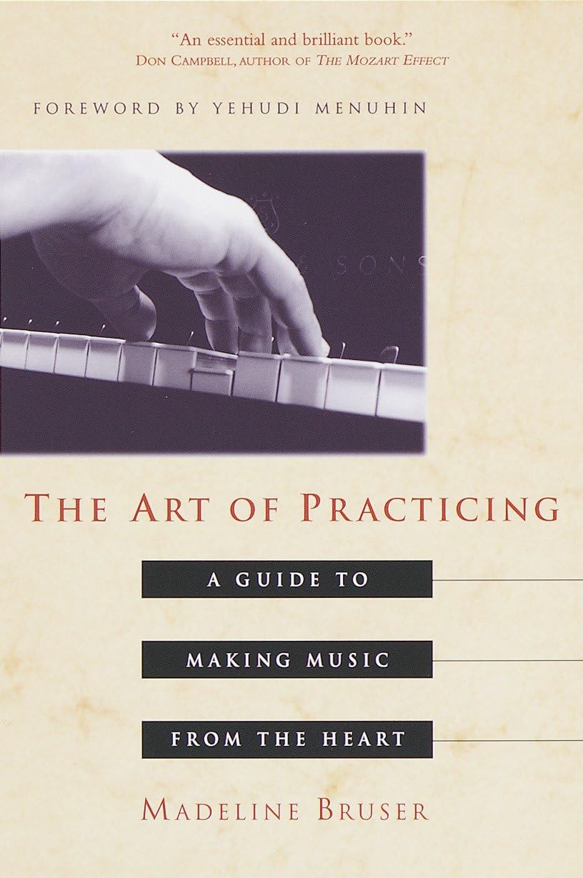 Art of Practicing: A Guide to Making Music from the Heart book cover