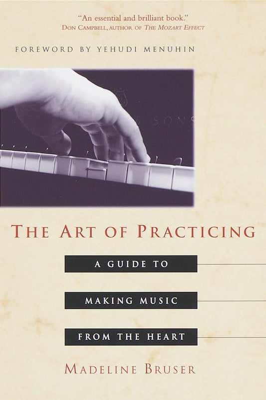 Art of Practicing: A Guide to Making Music from the Heart book cover