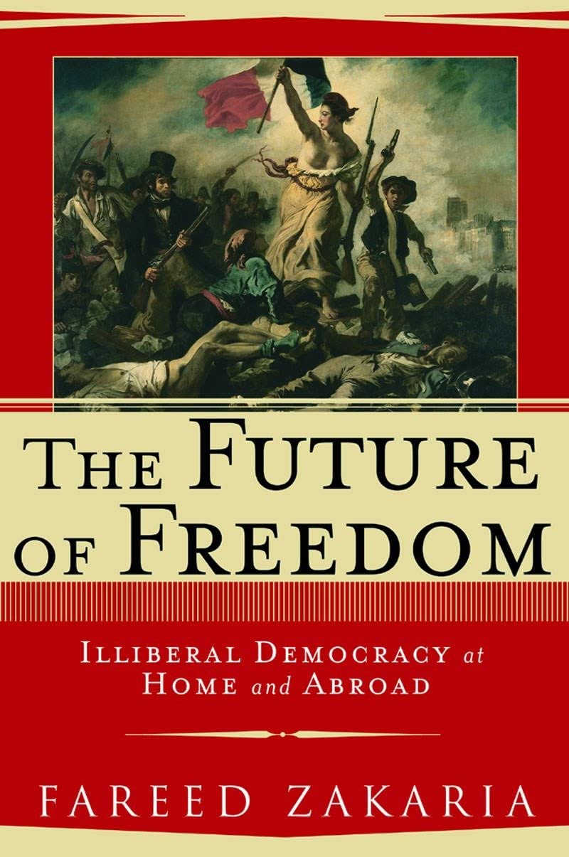 Future of Freedom: Illiberal Democracy at Home and Abroad