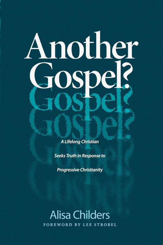 Another Gospel?: A Lifelong Christian Seeks Truth in Response to Progressive Christianity book cover