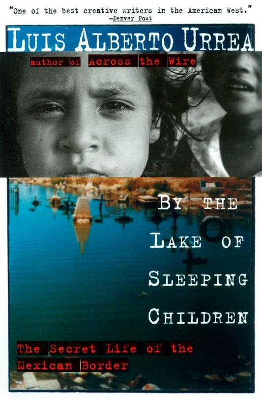 By the Lake of Sleeping Children: The Secret Life of the Mexican Border