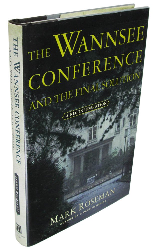 Wannsee Conference and the Final Solution: A Reconsideration