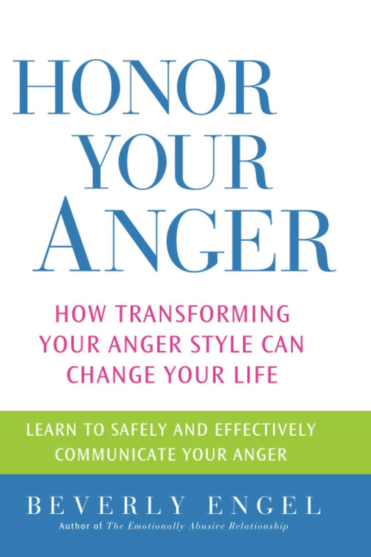 Honor Your Anger: How Transforming Your Anger Style Can Change Your Life book cover