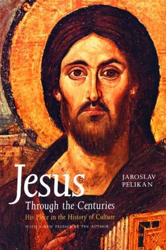 Jesus Through the Centuries: His Place in the History of Culture (Revised) book cover