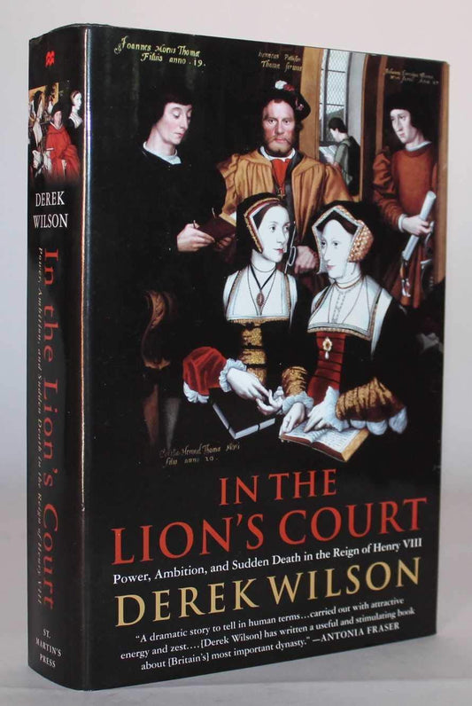 In the Lion's Court: Power, Ambition and Sudden Death in the Reign of Henry VIII book cover