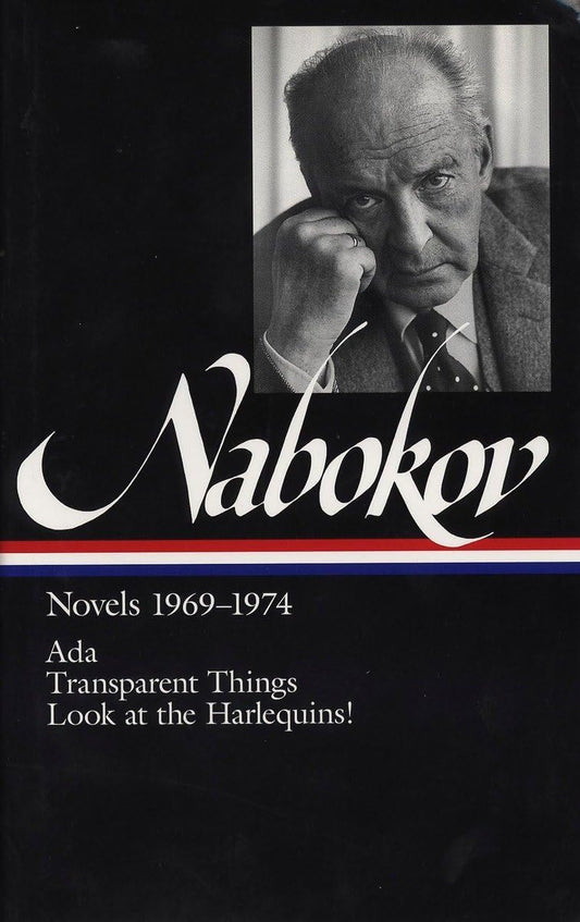 Vladimir Nabokov: Novels 1969-1974 (Loa #89): Ada, or Ardor / Transparent Things / Look at the Harlequins! book cover