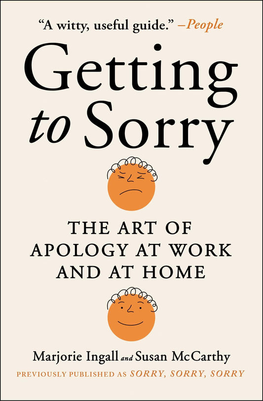Getting to Sorry: The Art of Apology at Work and at Home book cover