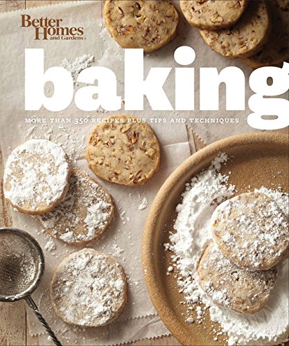 Better Homes and Gardens Baking: More Than 350 Recipes Plus Tips and Techniques book cover