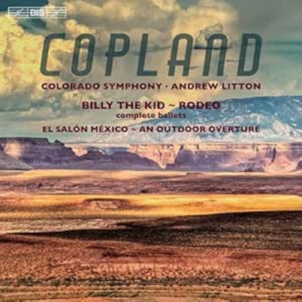 Copland: An Outdoor Overture - Billy the Kid - El Salon Mexico - Rodeo