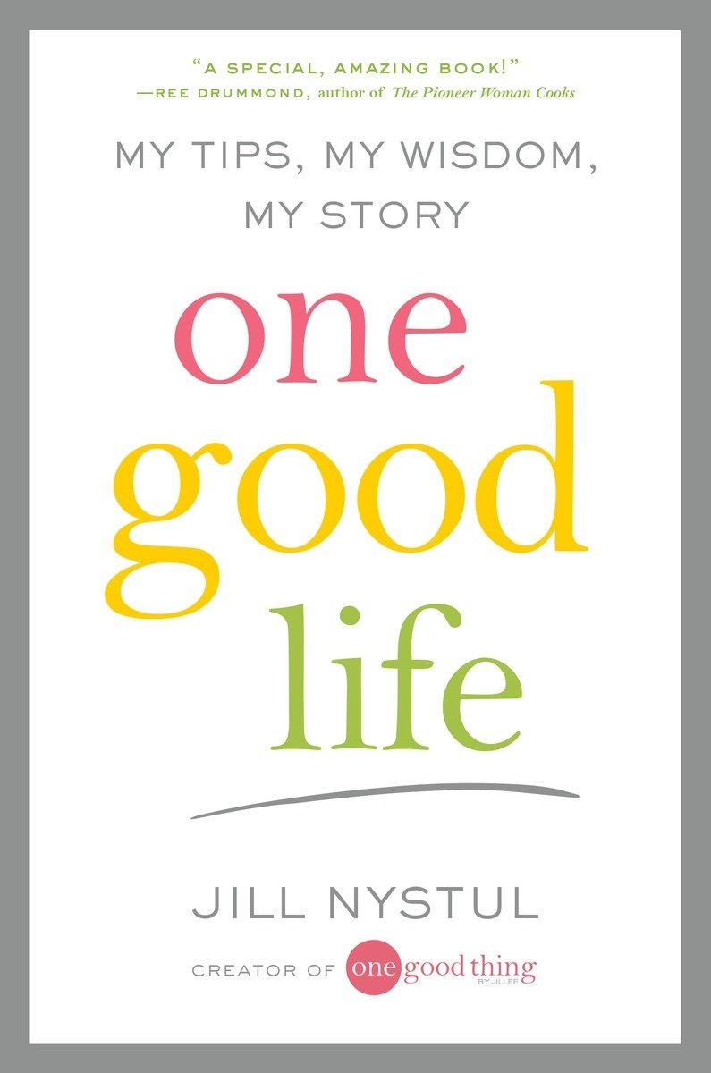 One Good Life: My Tips, My Wisdom, My Story
