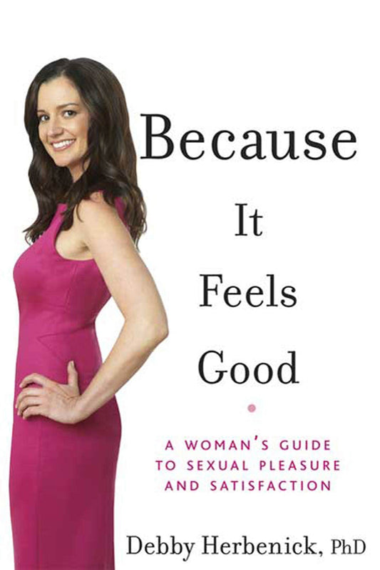 Because It Feels Good: A Woman's Guide to Sexual Pleasure and Satisfaction book cover