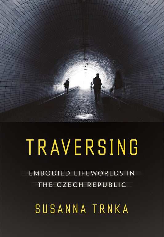 Traversing: Embodied Lifeworlds in the Czech Republic book cover