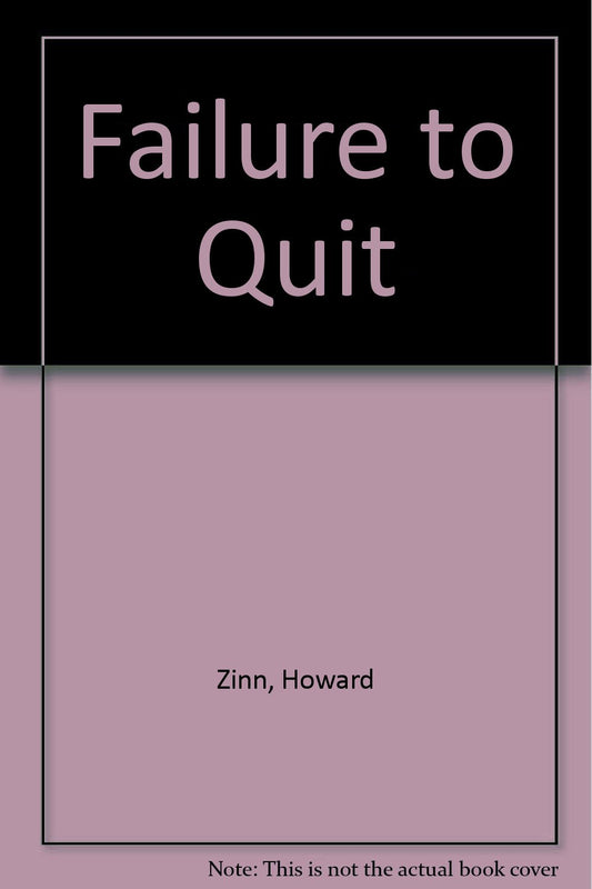 Failure to Quit: Reflections of an Optimistic Historian