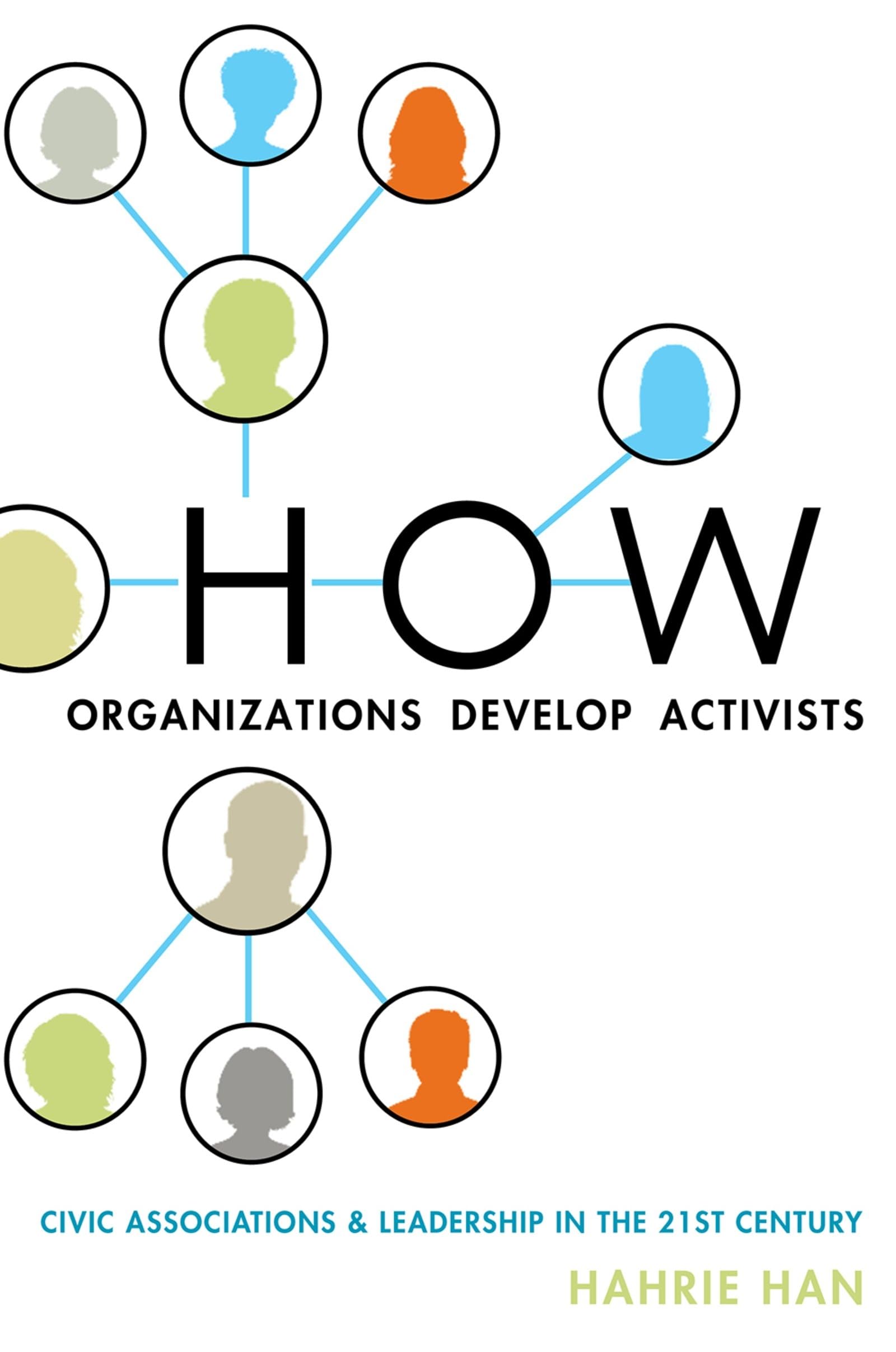 How Organizations Develop Activists: Civic Associations and Leadership in the 21st Century book cover